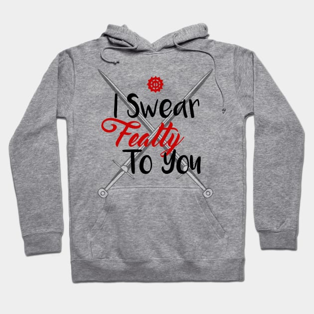 I Swear Fealty To You Hoodie by NinjaKlee